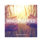 Wholehearted - by Jennifer Toledo (Digital Download)